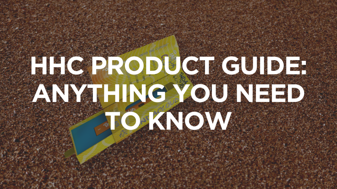 Hhc Product Guide: Anything You Need To Know 5 Hhc Product Guide Anything You Need To Know