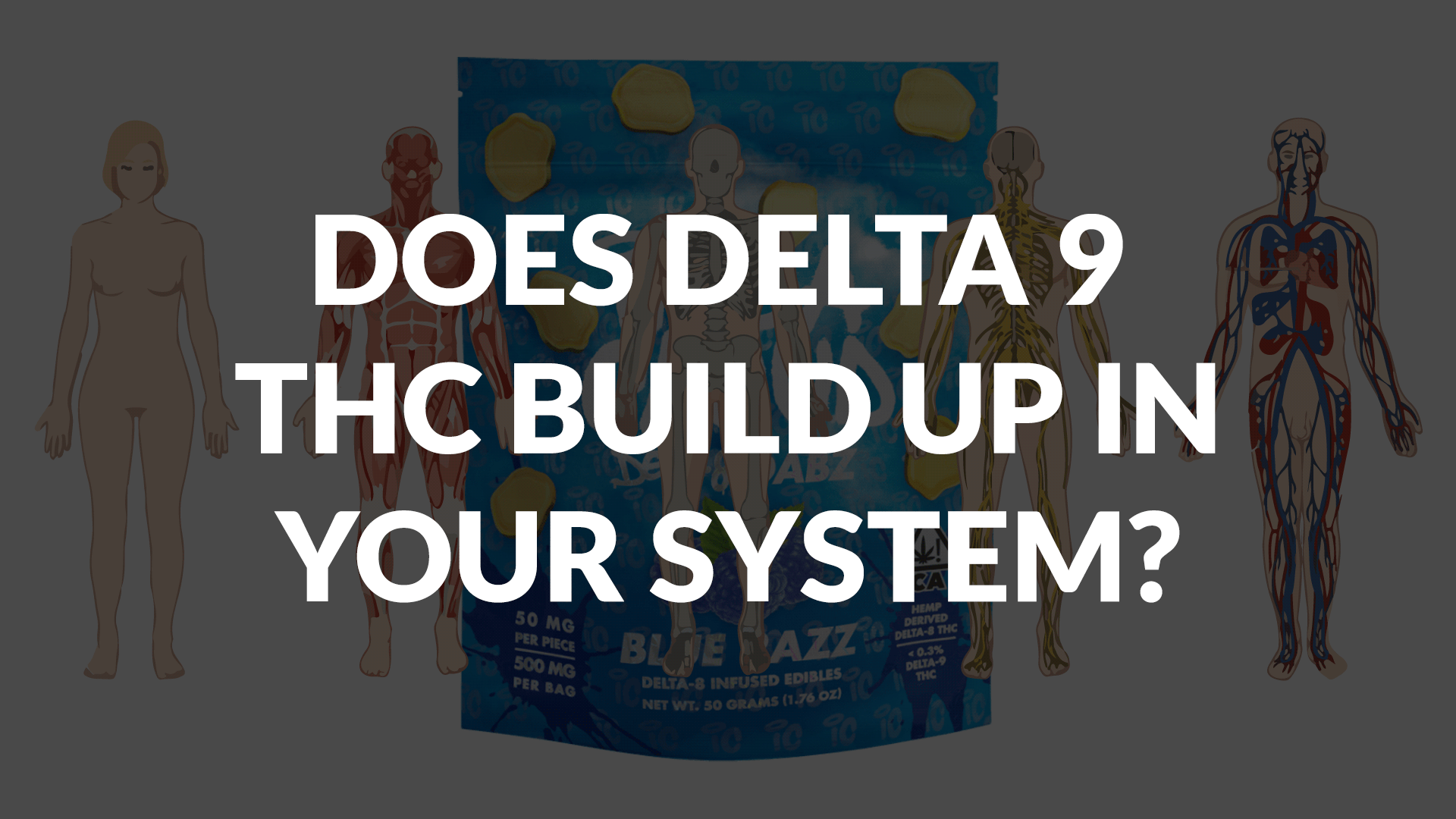 Does Delta 9 Thc Build Up In Your System? 8 Does Delta 9 Thc Build Up In Your System?