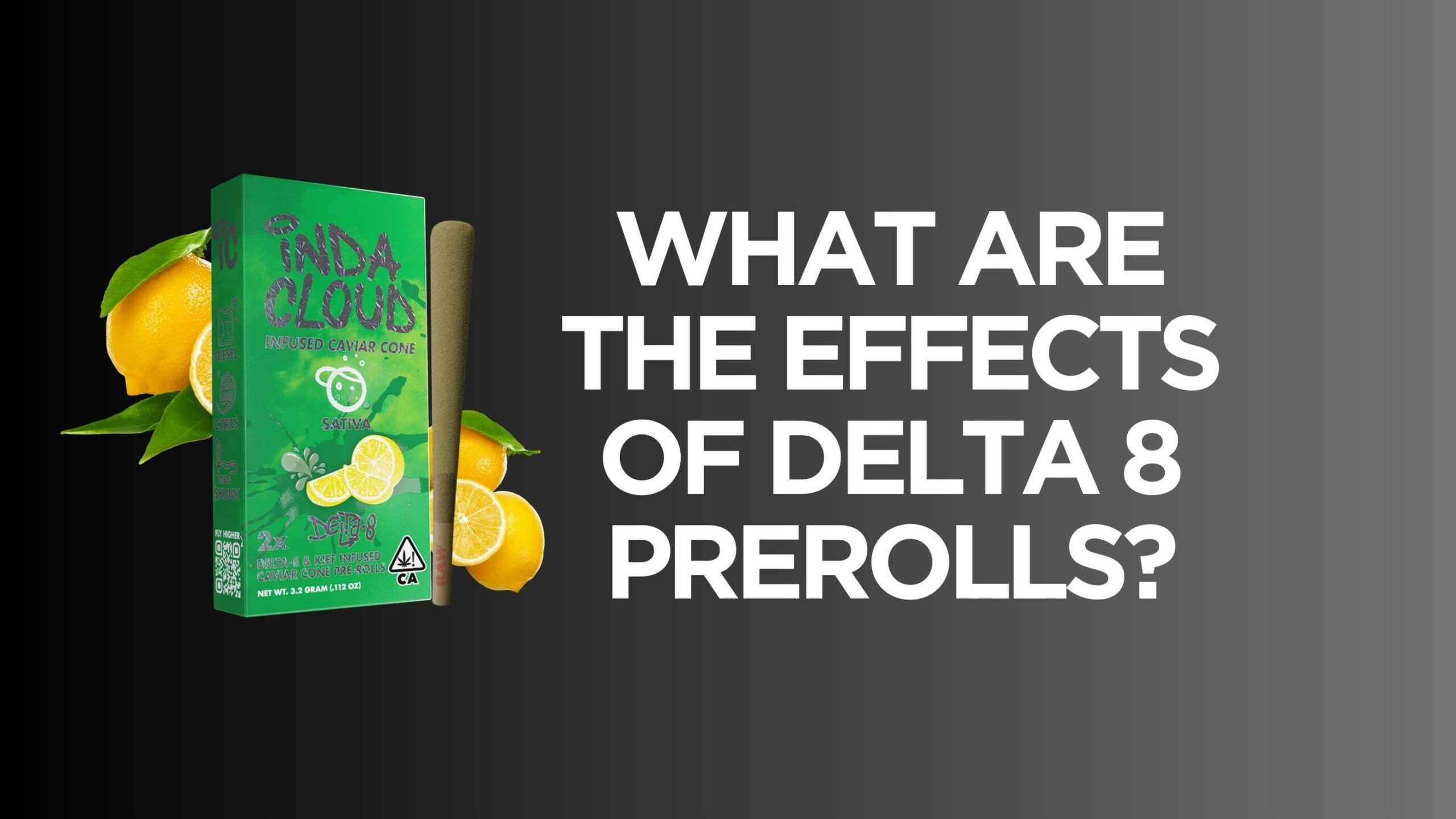 What Are The Effects Of Delta 8 Prerolls? 2 Effects Of D8 Pre-Rolls